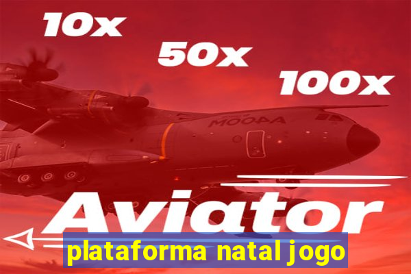 plataforma natal jogo